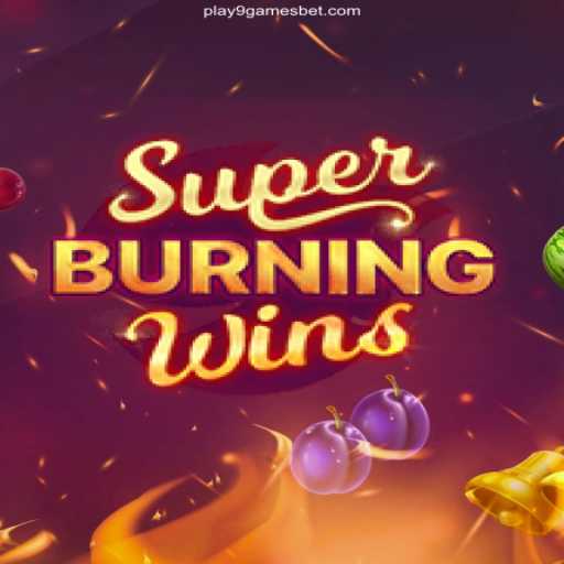 Experience the Thrills of SuperBurningWins at PLAY9.games Oficial